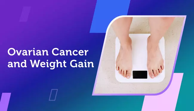 Ovarian Cancer and Weight Gain | MyOvarianCancerTeam